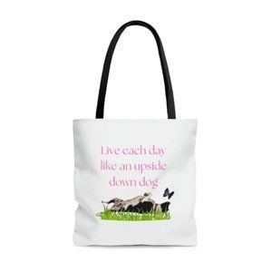 Signature Tote!  Live each day like an upside down dog! <3